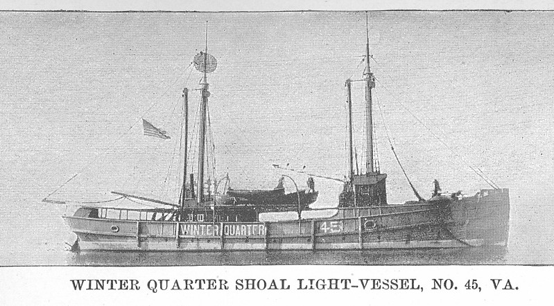 United States Lightvessel 45 (LV 45)
Photo from [url=http://www.uscg.mil/history/weblightships/LightshipIndex.asp]US Coast Guard site[/url]
"WINTER QUARTER SHOAL LIGHT-VESSEL, NO. 45, VA."  Scanned from the 1901 Light List, Plate XXIII.  Photographer unknown, no date listed (circa 1900)
Keywords: United States;Lightship;Historic;Virginia